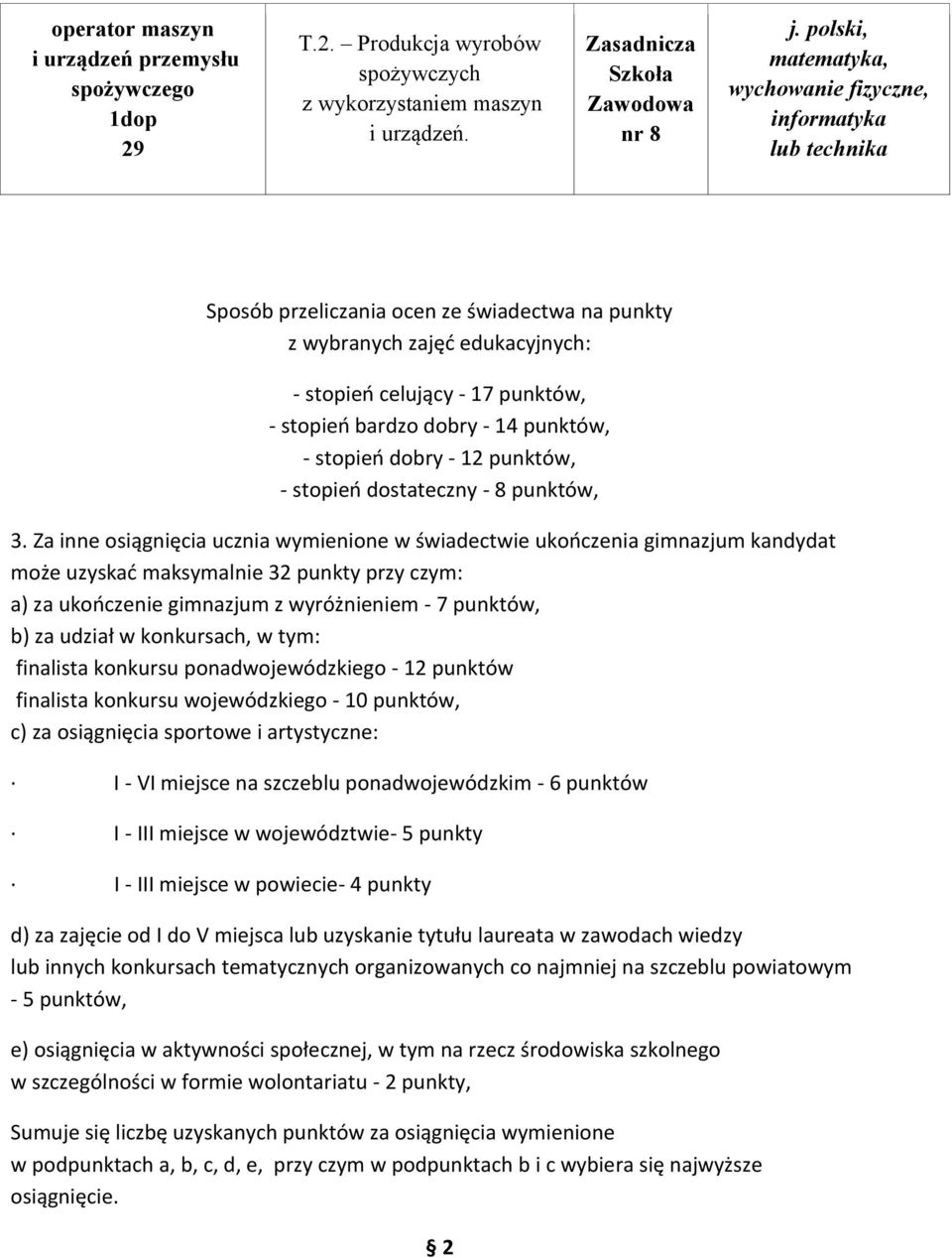 punktów, - stopień dobry - 12 punktów, - stopień dostateczny - 8 punktów, 3.