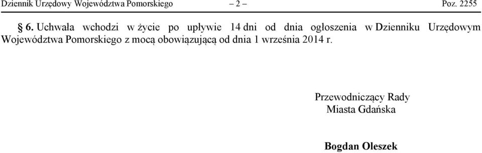 Dzienniku Urzędowym Województwa Pomorskiego z mocą obowiązującą