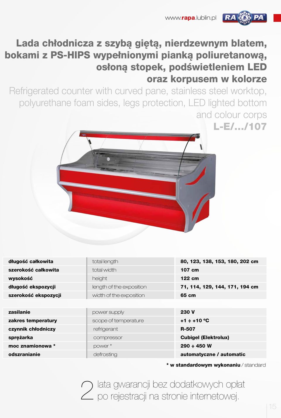 pane, stainless steel worktop, polyurethane foam sides, legs protection, LED lighted bottom and colour corps L-E/ /107 długość całkowita total length 80, 123, 138, 153, 180, 202 cm szerokość