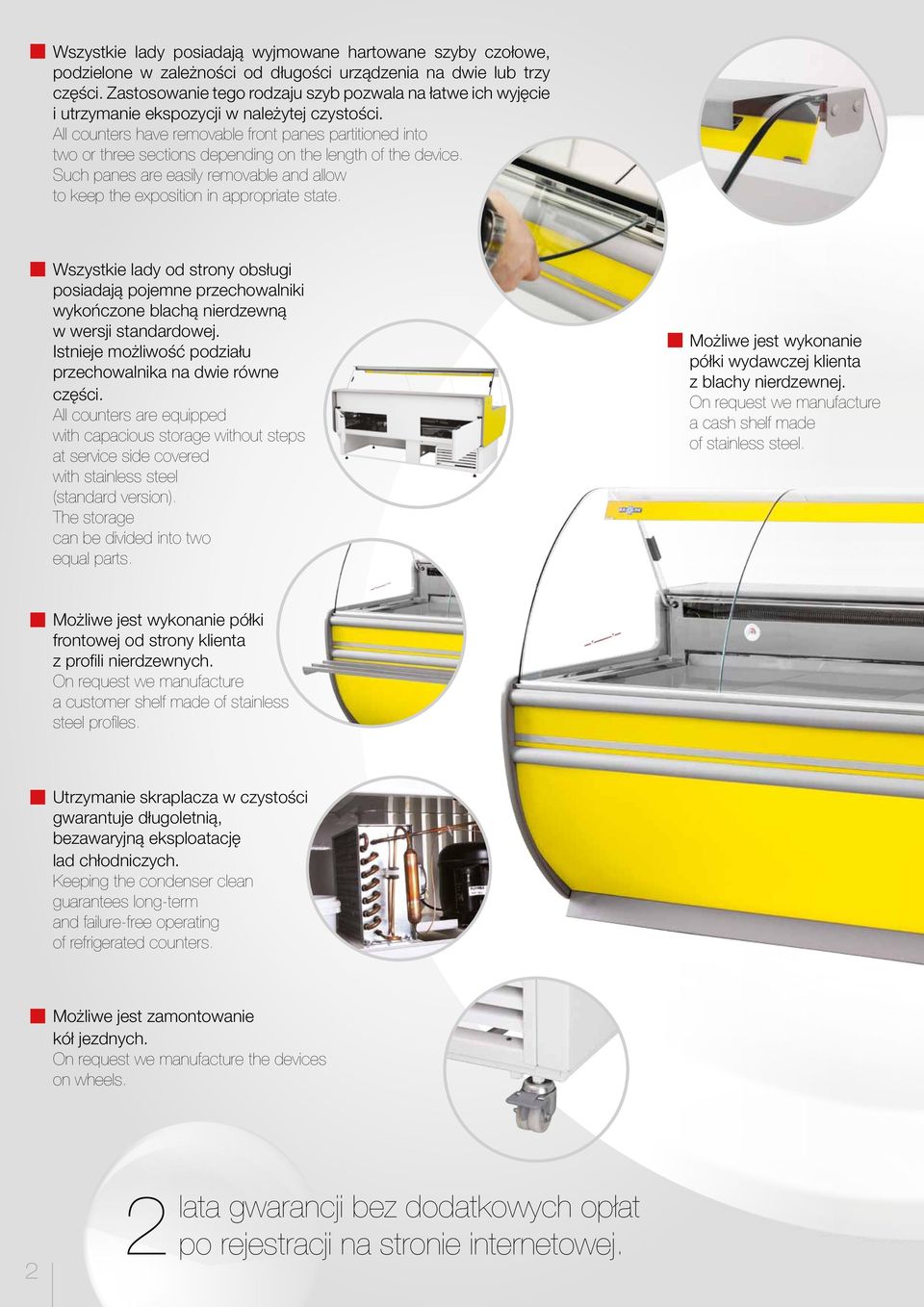 All counters have removable front panes partitioned into two or three sections depending on the length of the device.