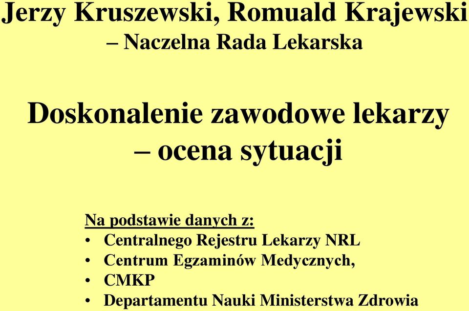 danych z: Centralnego Rejestru Lekarzy NRL Centrum