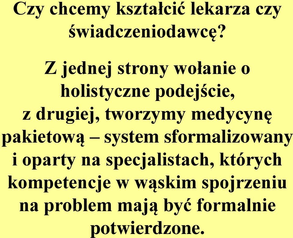 tworzymy medycynę pakietową system sformalizowany i oparty na