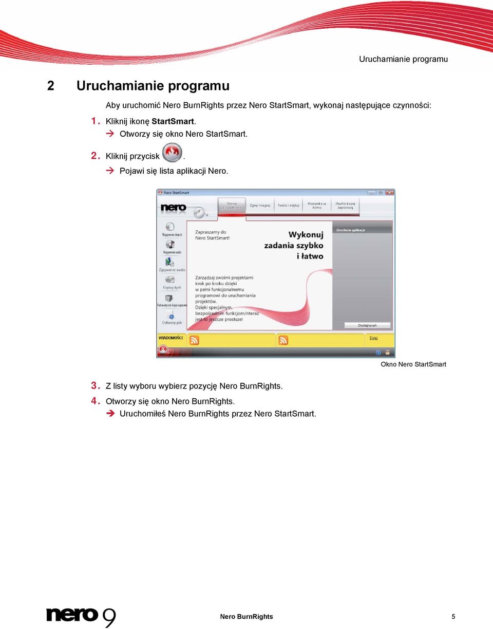 Kliknij przycisk. Pojawi się lista aplikacji Nero. Okno Nero StartSmart 3.