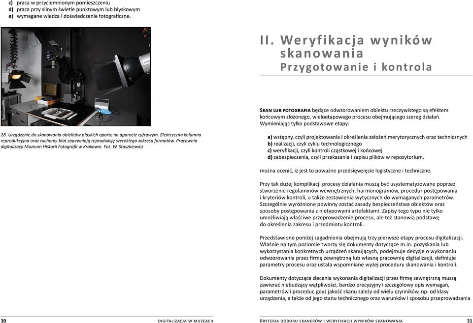 działań. Wymieniając tylko podstawowe etapy: 28. Urządzenie do skanowania obiektów płaskich oparte na aparacie cyfrowym.
