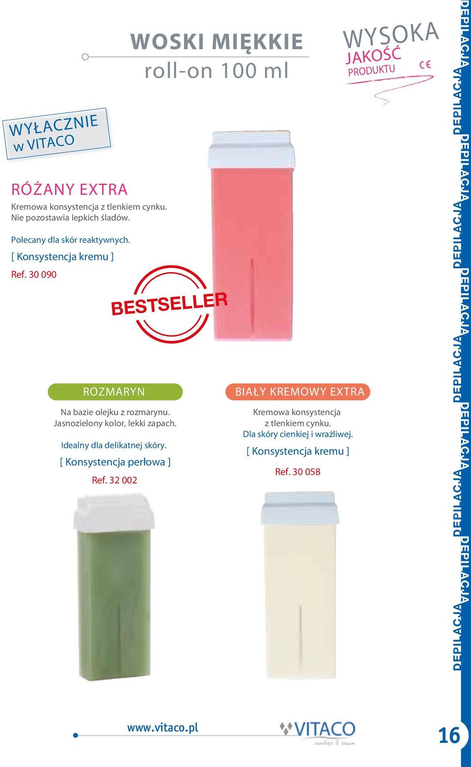 30 090 WOSKI MIĘKKIE roll-on 100 ml BESTSELLER WYSOKA JAKOŚĆ PRODUKTU EPILACJA ROZMARYN Na bazie olejku z rozmarynu.