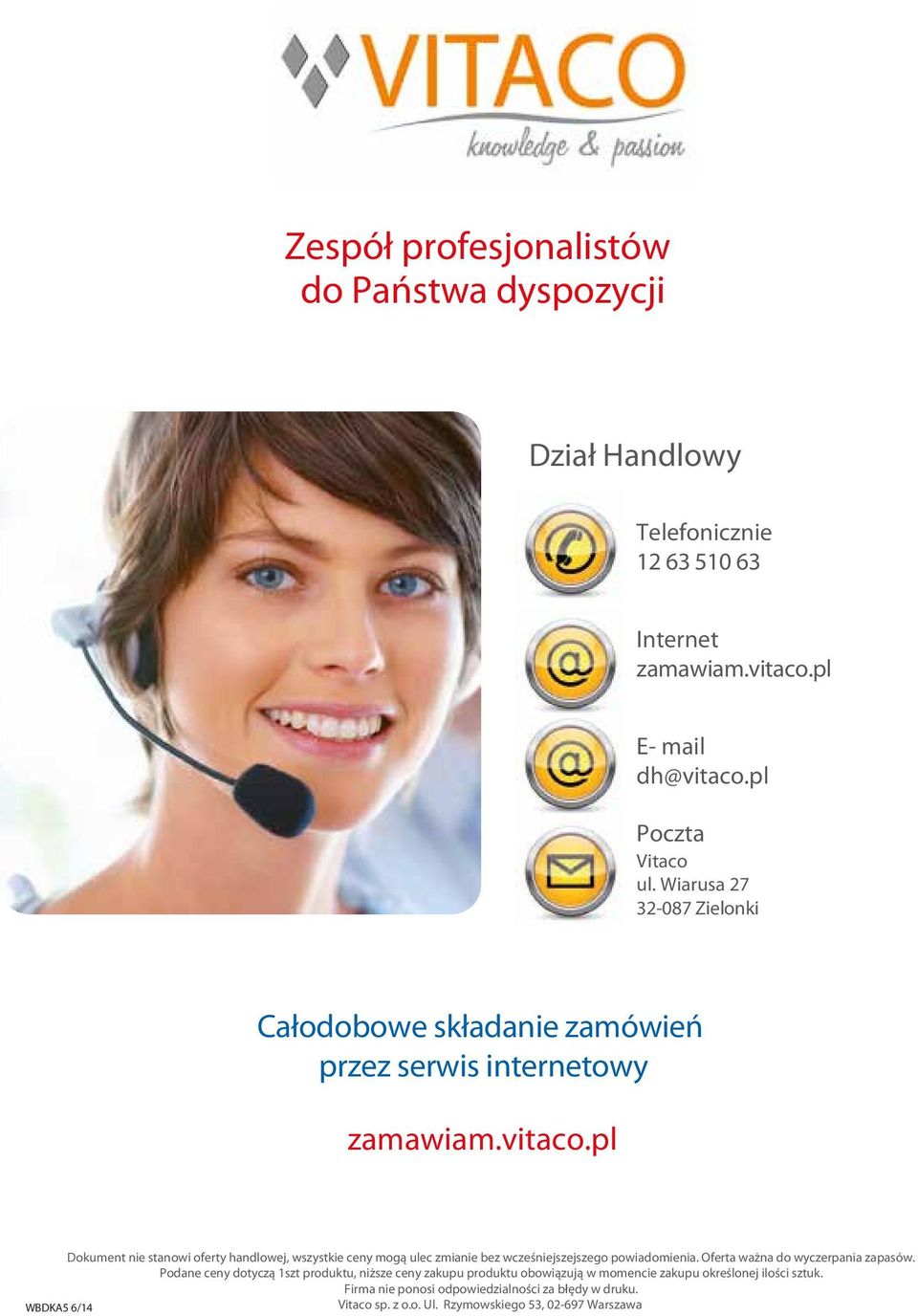 pl Dokument nie stanowi oferty handlowej, wszystkie ceny mogą ulec zmianie bez wcześniejszejszego powiadomienia. Oferta ważna do wyczerpania zapasów.
