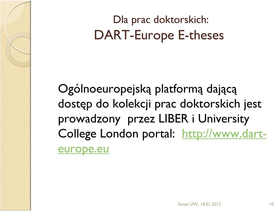 prac doktorskich jest prowadzony przez LIBER i