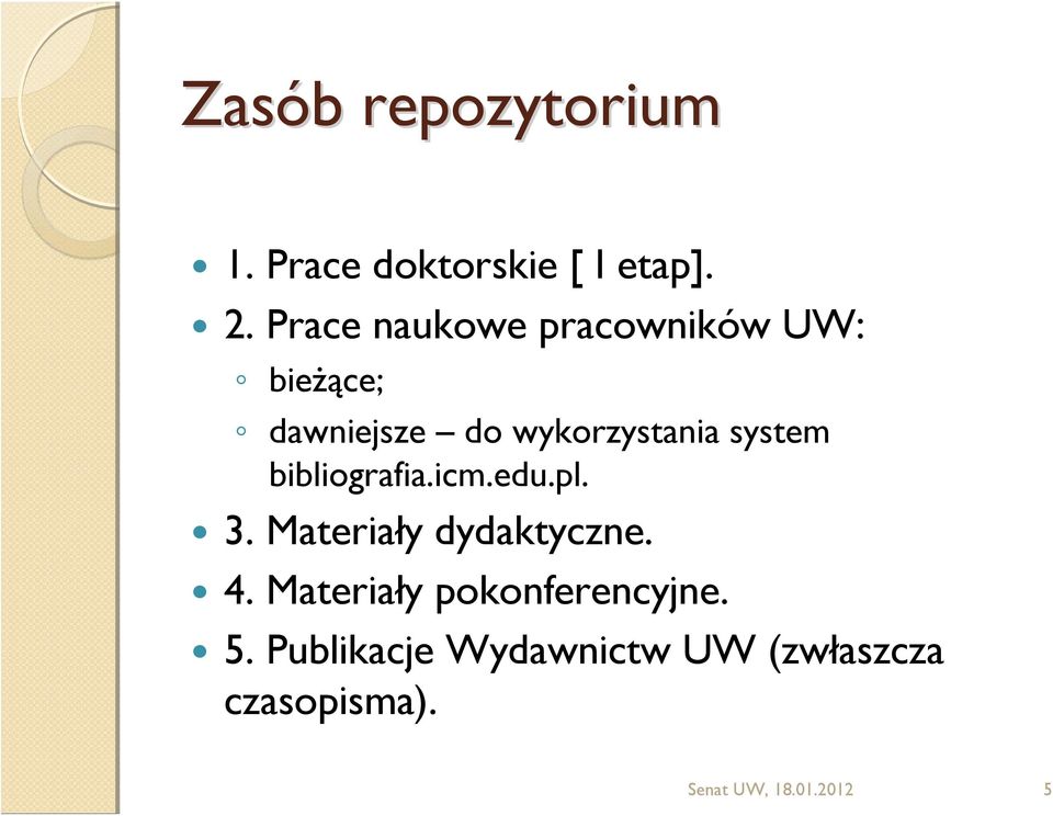 system bibliografia.icm.edu.pl. 3. Materiały dydaktyczne. 4.