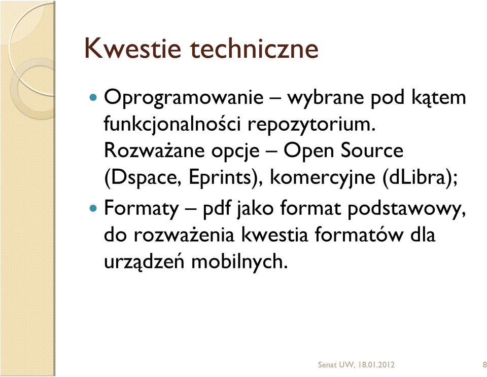 Rozważane opcje Open Source (Dspace, Eprints), komercyjne
