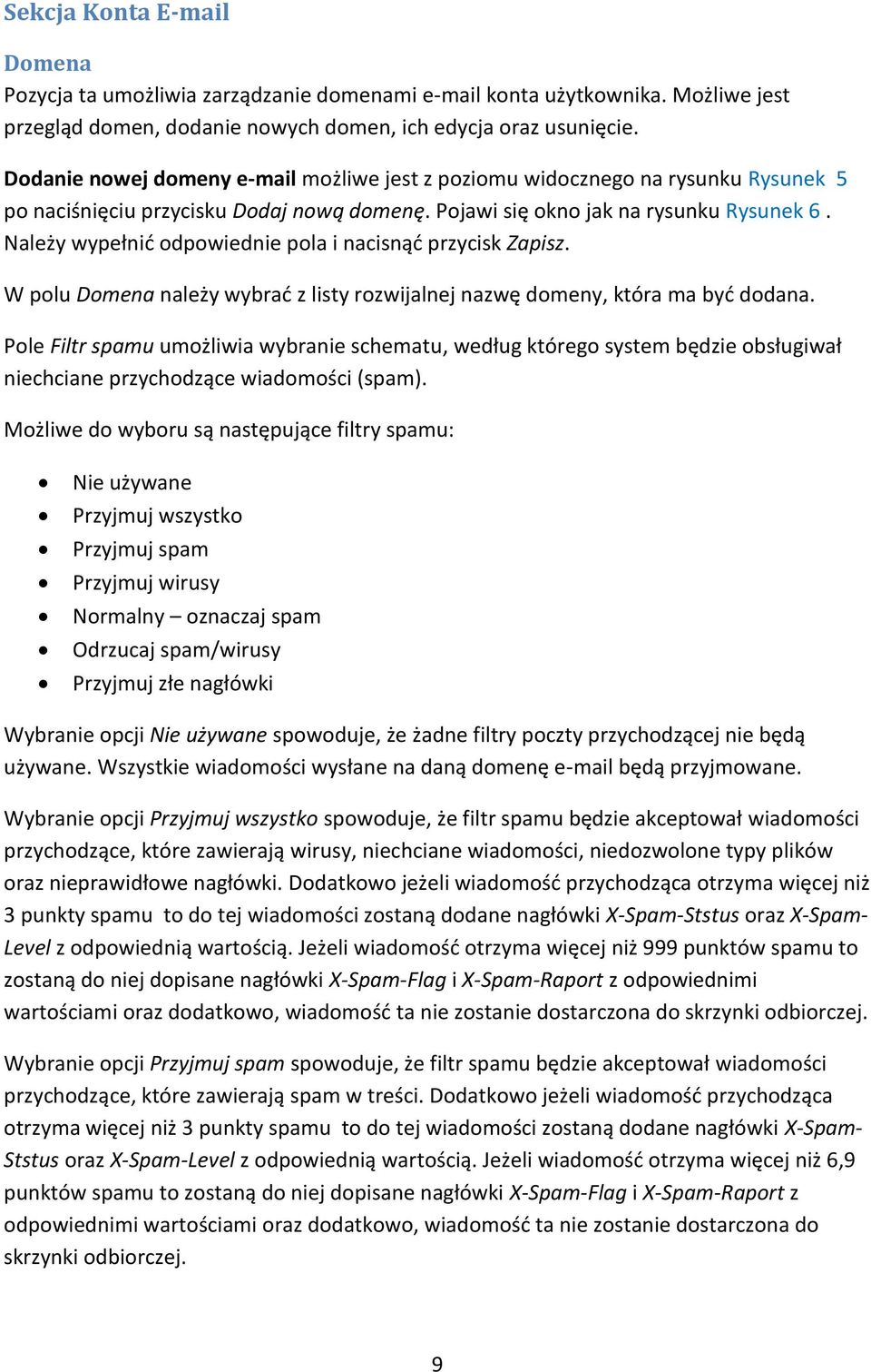 Należy wypełnić odpowiednie pola i nacisnąć przycisk Zapisz. W polu Domena należy wybrać z listy rozwijalnej nazwę domeny, która ma być dodana.