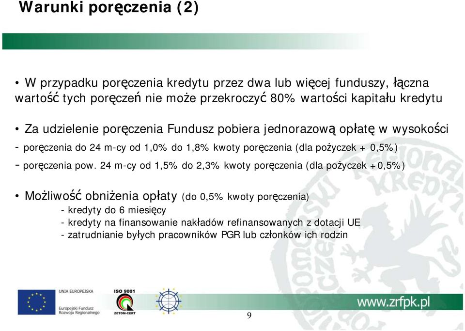 (dla pożyczek + 0,5%) - poręczenia pow.