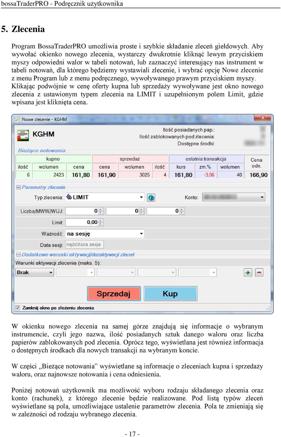 będziemy wystawiali zlecenie, i wybrać opcję Nowe zlecenie z menu Program lub z menu podręcznego, wywoływanego prawym przyciskiem myszy.