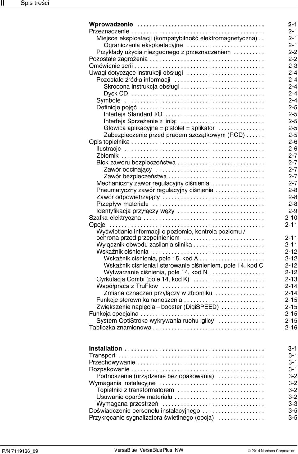 .. 2 4 Definicje pojęć... 2 5 Interfejs Standard I/O... 2 5 Interfejs Sprzężenie z linią:... 2 5 Głowica aplikacyjna = pistolet = aplikator... 2 5 Zabezpieczenie przed prądem szczątkowym (RCD).