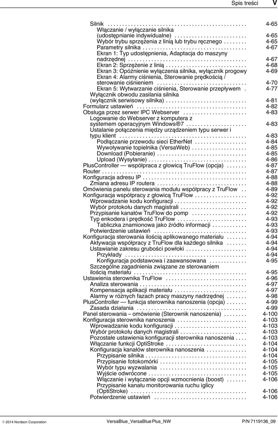 .. 4 68 Ekran 3: Opóźnienie wyłączenia silnika, wyłącznik progowy 4 69 Ekran 4: Alarmy ciśnienia, Sterowanie prędkością / sterowanie ciśnieniem.