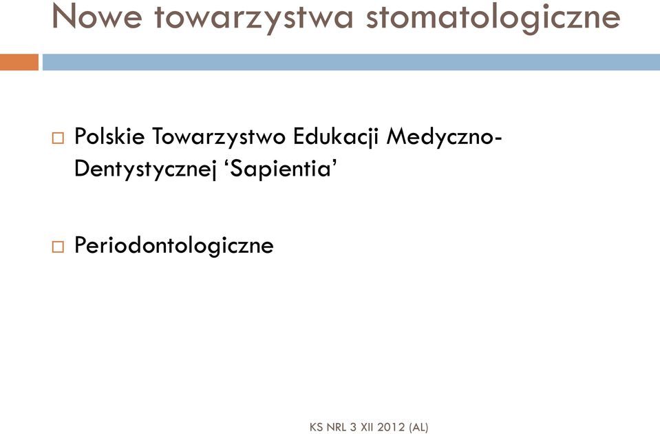 Medyczno- Dentystycznej Sapientia