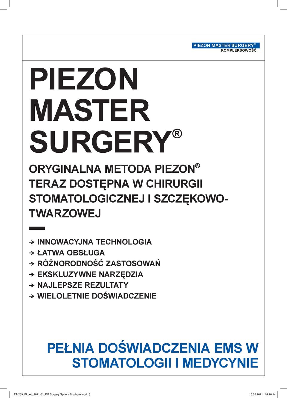 ZASTOSOWAŃ } EKSKLUZYWNE NARZĘDZIA } NAJLEPSZE REZULTATY } WIELOLETNIE DOŚWIADCZENIE PEŁNIA