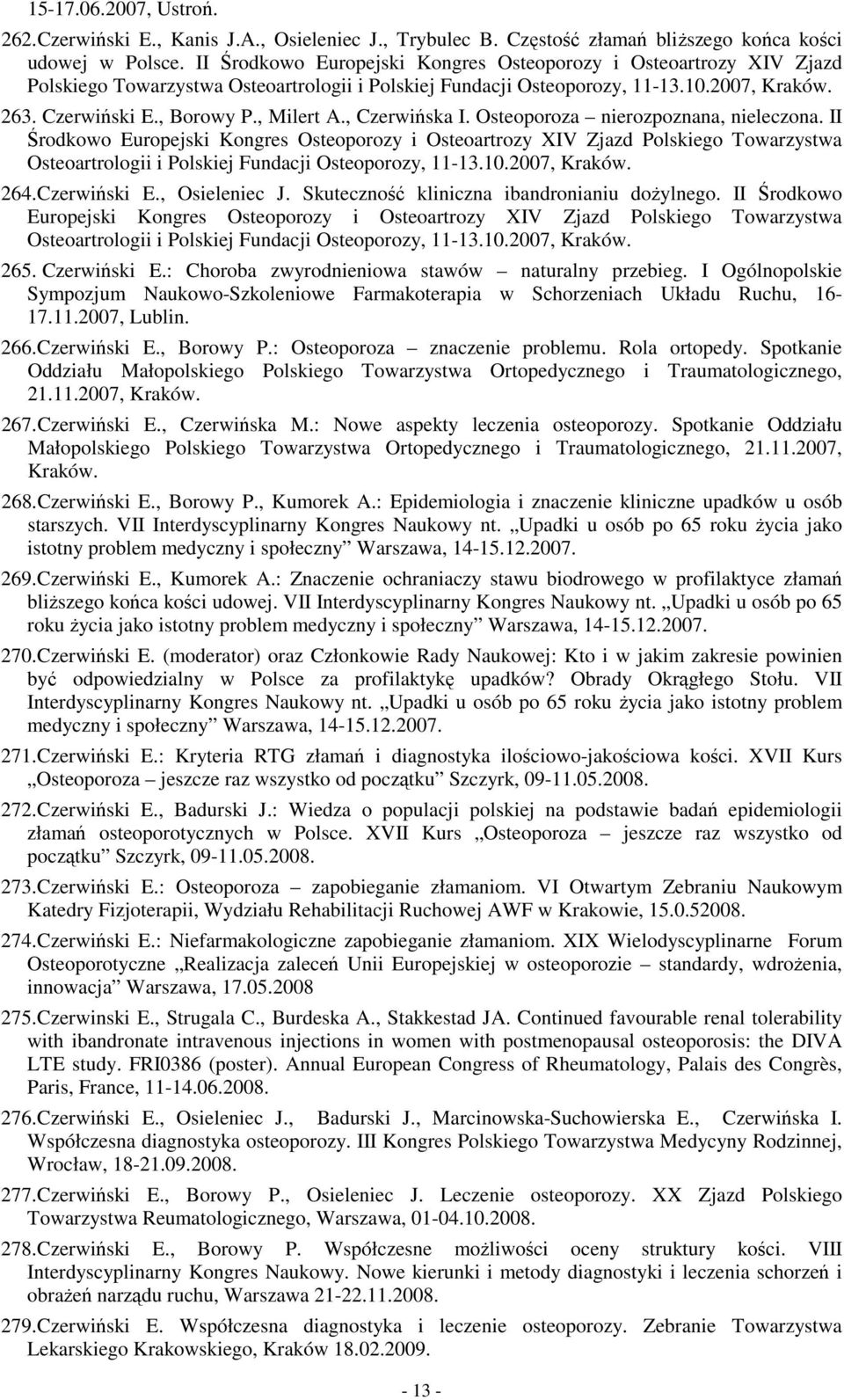 , Milert A., Czerwińska I. Osteoporoza nierozpoznana, nieleczona.