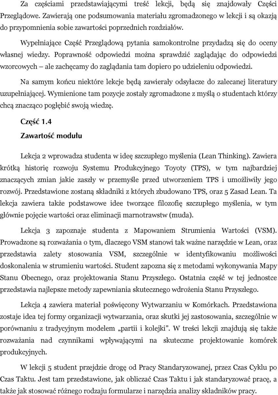 Wypełniające Część Przeglądową pytania samokontrolne przydadzą się do oceny własnej wiedzy.