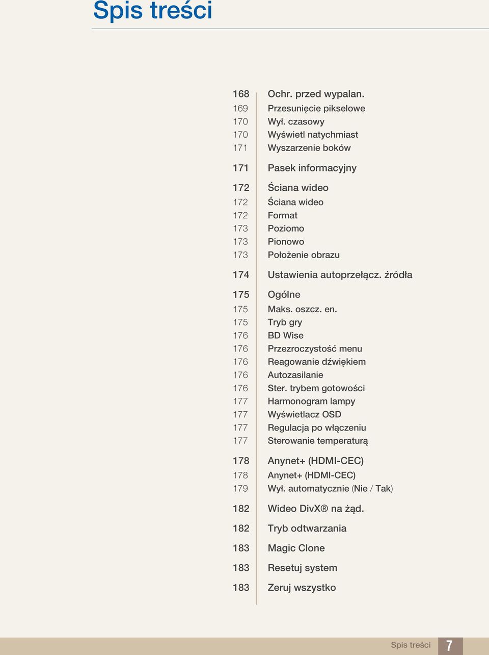 Ustawienia autoprzełącz. źródła 175 Ogólne 175 Maks. oszcz. en. 175 Tryb gry 176 BD Wise 176 Przezroczystość menu 176 Reagowanie dźwiękiem 176 Autozasilanie 176 Ster.