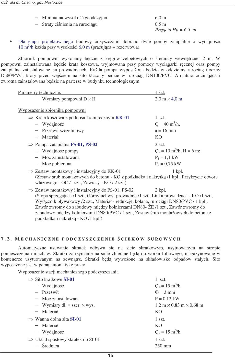 Zbiornik pompowni wykonany bdzie z krgów elbetowych o rednicy wewntrznej 2 m.