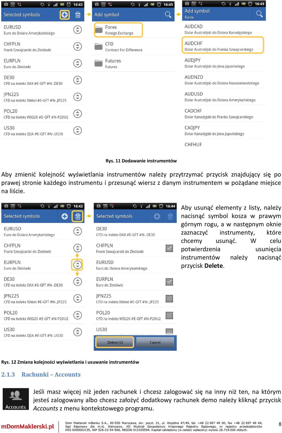 W celu potwierdzenia usunięcia instrumentów należy nacisnąć przycisk Delete. Rys. 12