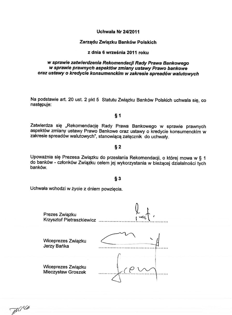 2 pkt 5 następuje: Statutu Związku Banków Polskich uchwala się, co Zatwierdza się Rekomendację Rady Prawa Bankowego w sprawie prawnych aspektów zmiany ustawy Prawo Bankowe oraz ustawy o kredycie