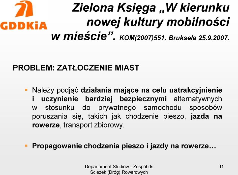 PROBLEM: ZATŁOCZENIE MIAST Należy podjąć działania mające na celu uatrakcyjnienie i uczynienie