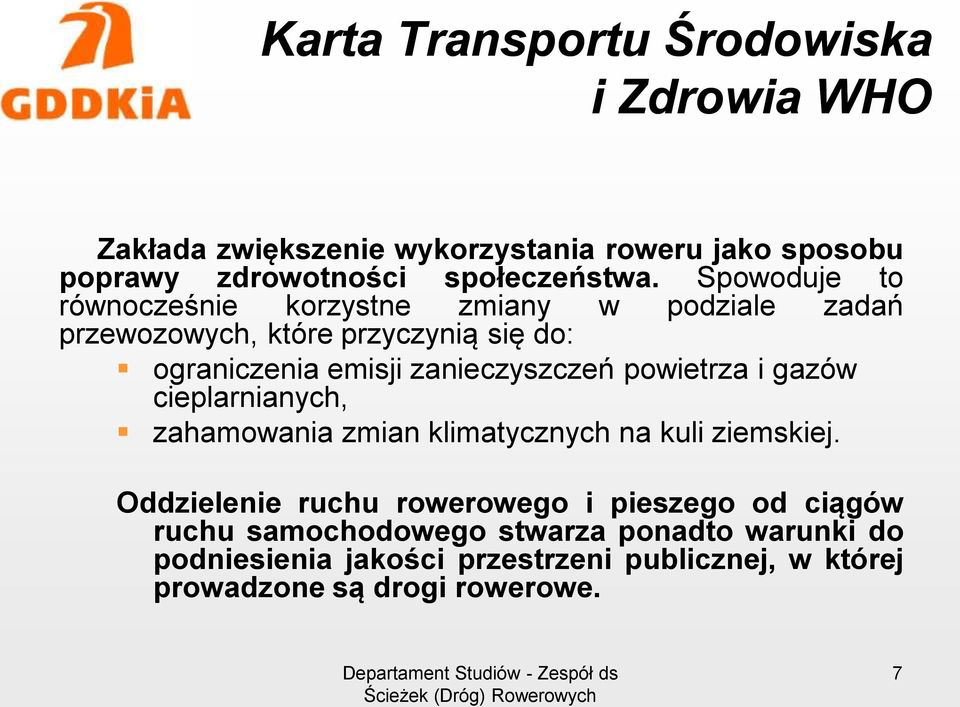 powietrza i gazów cieplarnianych, zahamowania zmian klimatycznych na kuli ziemskiej.