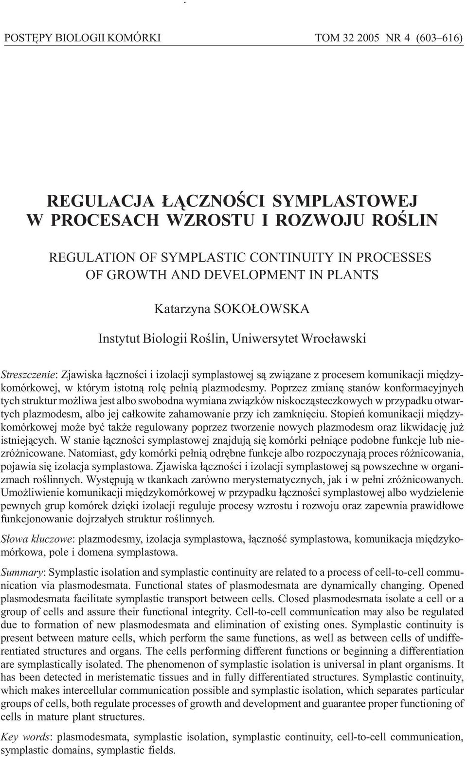 komunikacji miêdzykomórkowej, w którym istotn¹ rolê pe³ni¹ plazmodesmy.