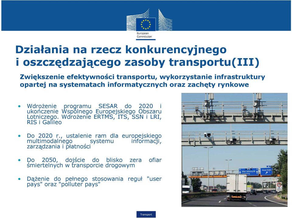 Lotniczego. Wdrożenie ERTMS, ITS, SSN i LRI, RIS i Galileo Do 2020 r.