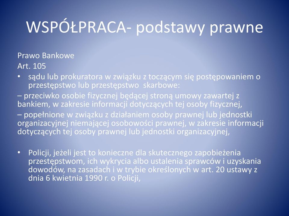bankiem, w zakresie informacji dotyczących tej osoby fizycznej, popełnione w związku z działaniem osoby prawnej lub jednostki organizacyjnej niemającej osobowości prawnej,