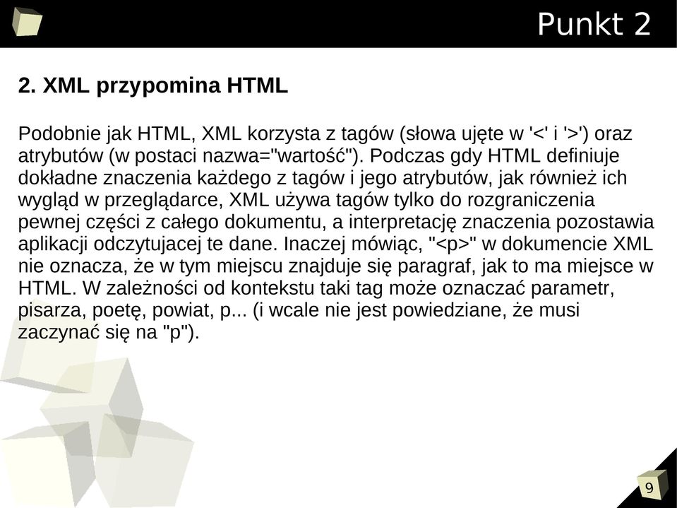 części z całego dokumentu, a interpretację znaczenia pozostawia aplikacji odczytujacej te dane.