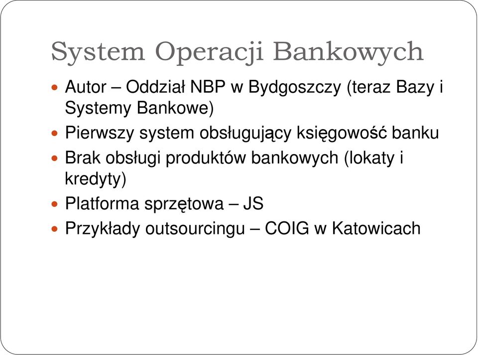 księgowość banku Brak obsługi produktów bankowych (lokaty i