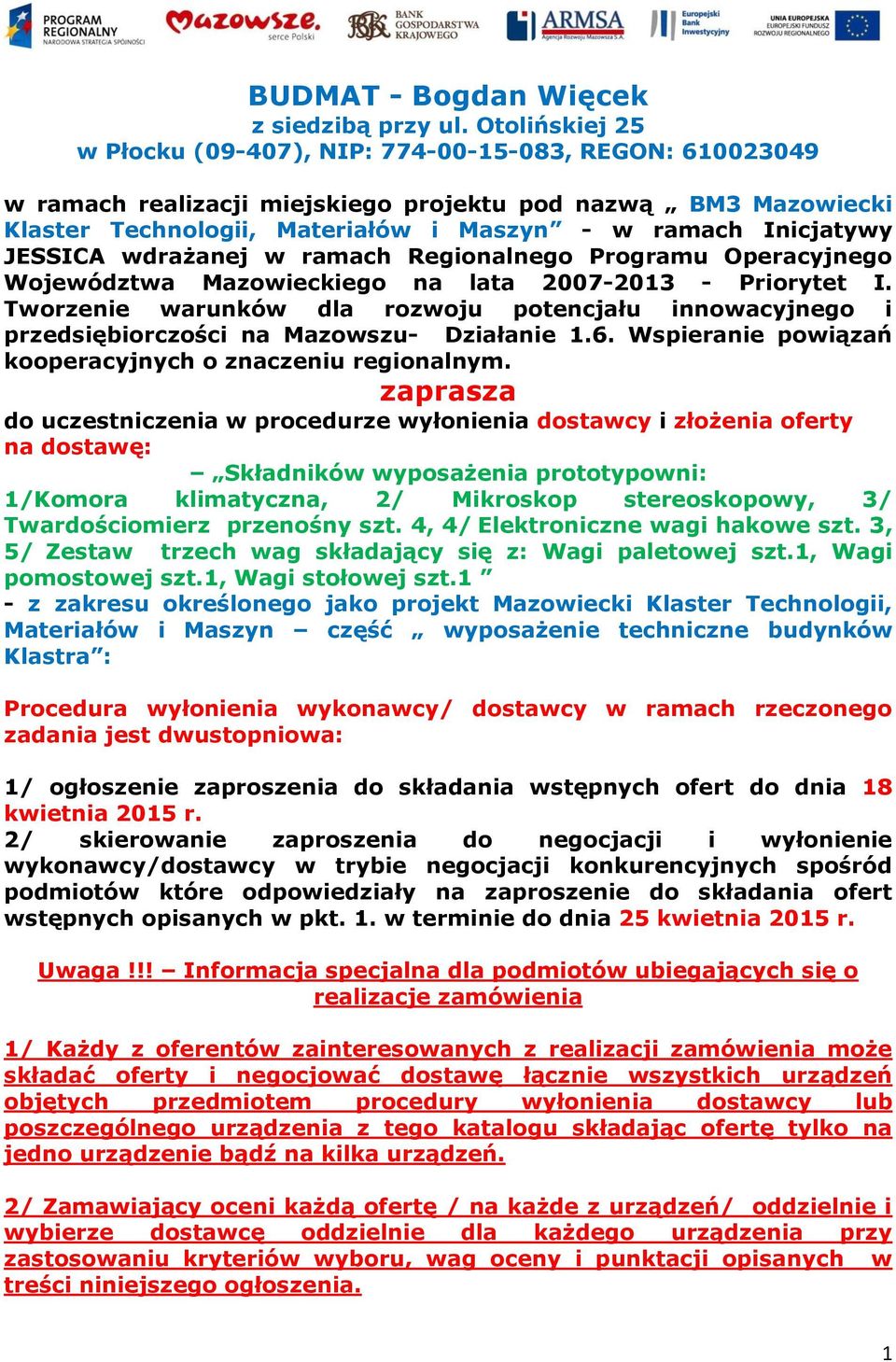 JESSICA wdrażanej w ramach Regionalnego Programu Operacyjnego Województwa Mazowieckiego na lata 2007-2013 - Priorytet I.