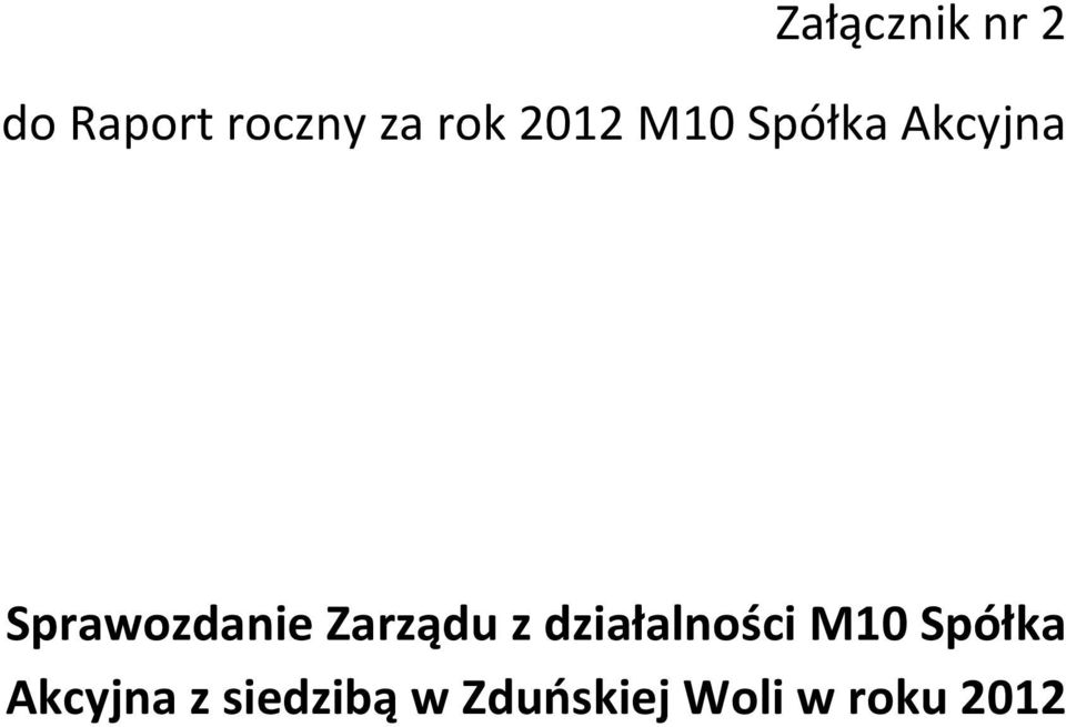 Zarządu z działalności M10 Spółka
