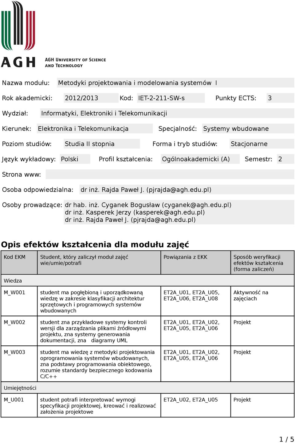 www: Osoba odpowiedzialna: dr inż. Rajda Paweł J. (pjrajda@agh.edu.
