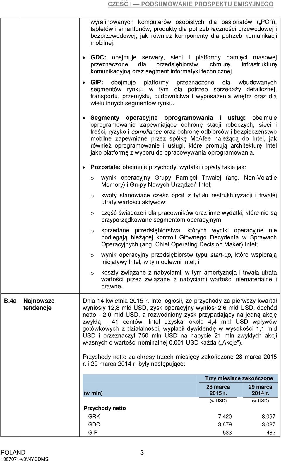 GIP: bejmuje platfrmy przeznaczne dla wbudwanych segmentów rynku, w tym dla ptrzeb sprzedaży detalicznej, transprtu, przemysłu, budwnictwa i wypsażenia wnętrz raz dla wielu innych segmentów rynku.