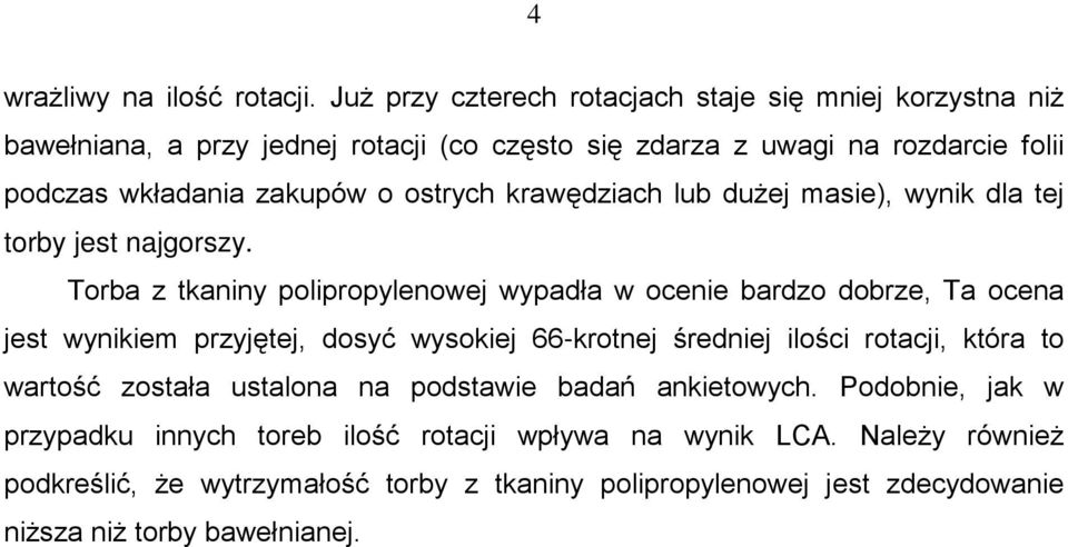 ostrych krawędziach lub dużej masie), wynik dla tej torby jest najgorszy.