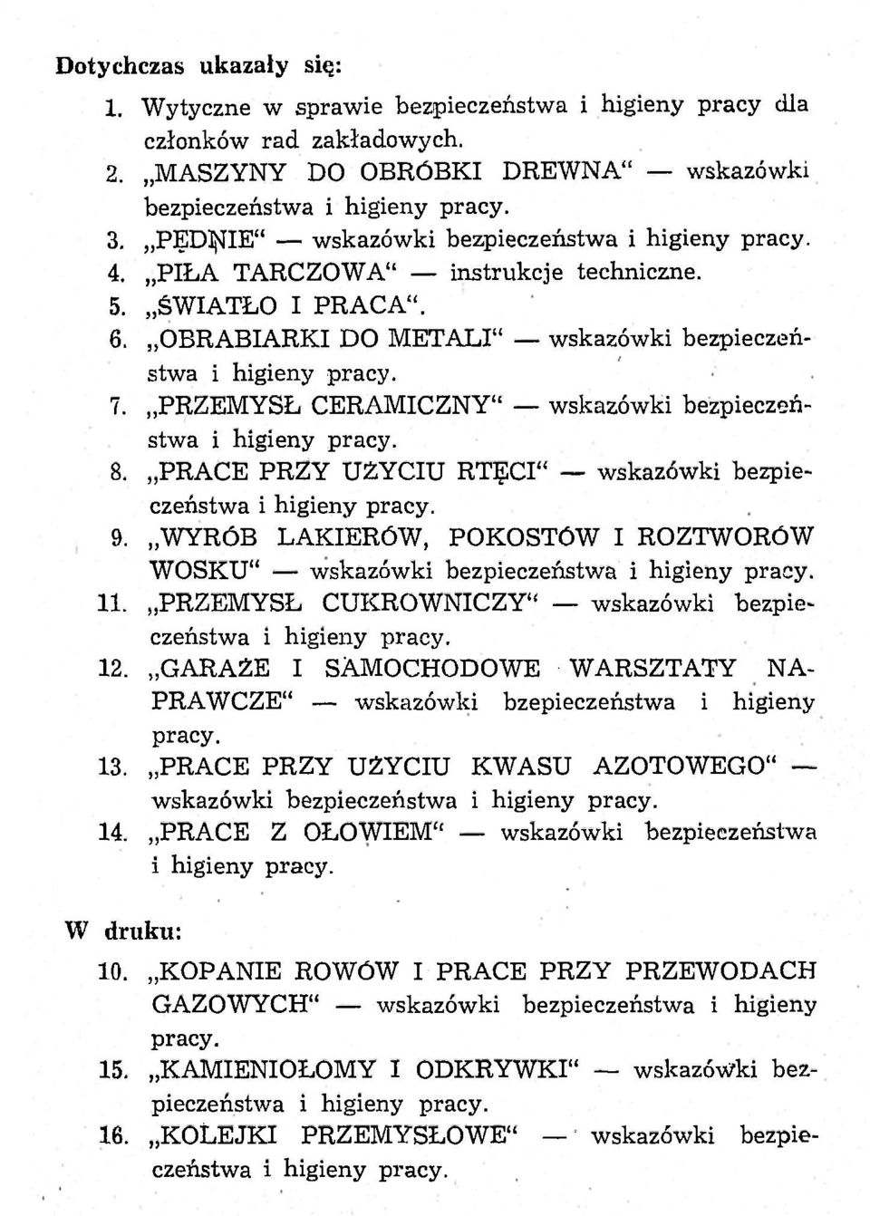 PRZEMYSŁ CERAMICZNY" wskazówki bezpieczeństwa i higieny pracy. 8. PRACE PRZY UŻYCIU RTĘCI" wskazówki bezpieczeństwa i higieny pracy. 9.