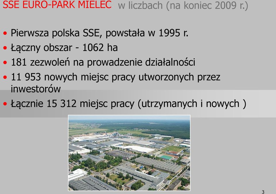 Łączny obszar - 1062 ha 181 zezwoleń na prowadzenie działalności