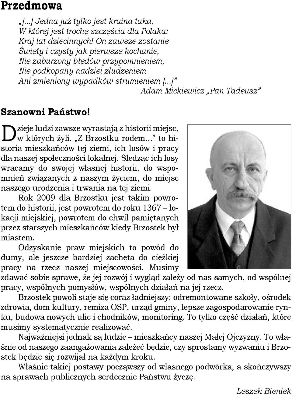 ..] Adam Mickiewicz Pan Tadeusz 7 Szanowni Państwo! Dzieje ludzi zawsze wyrastają z historii miejsc, w których żyli. Z Brzostku rodem.