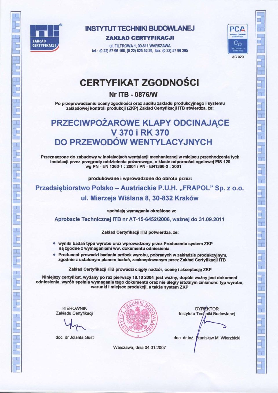 (ZKP) Zaklad Cerffk*ii ITB styvieldza,le: przecrwpozarowe KLAPY ODC NAJACE v 370 i RK 370 DO PRZEWODOWENTYLACYJ NYC H Przeznaczone do zabudoury w instalacjach wen!