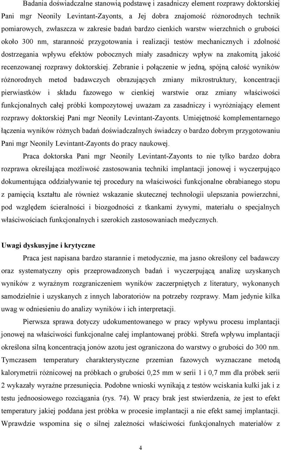 na znakomitą jakość recenzowanej rozprawy doktorskiej.