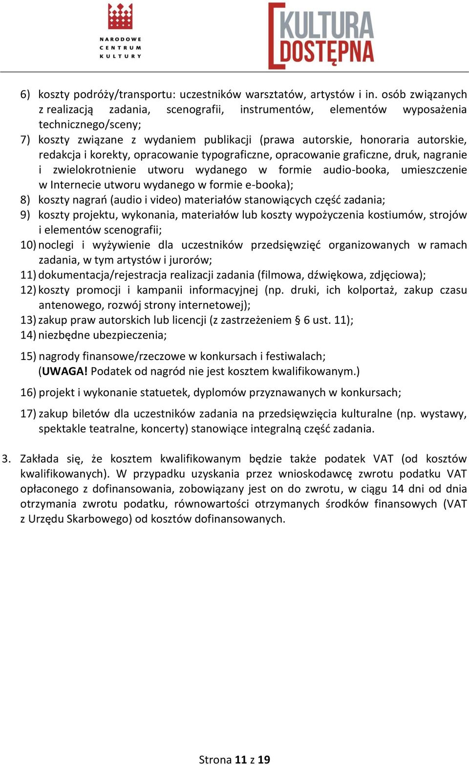 korekty, opracowanie typograficzne, opracowanie graficzne, druk, nagranie i zwielokrotnienie utworu wydanego w formie audio-booka, umieszczenie w Internecie utworu wydanego w formie e-booka); 8)