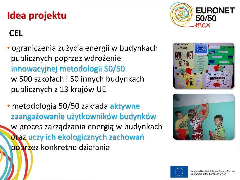 krajów UE metodologia 50/50 zakłada aktywne zaangażowanie użytkowników budynków w proces