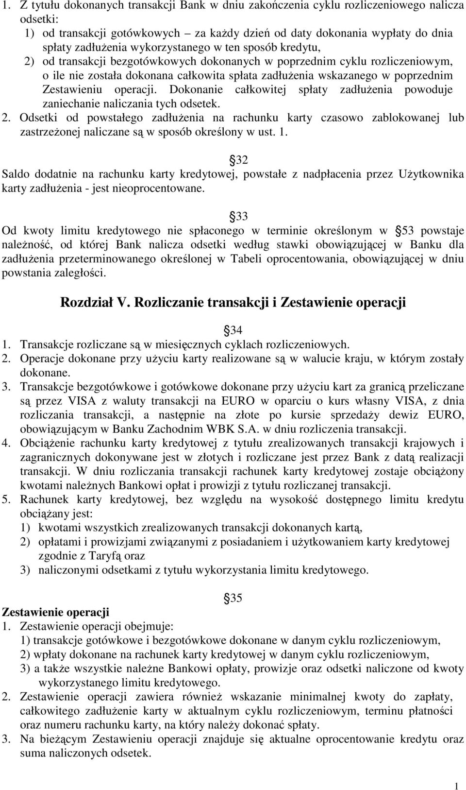 Zestawieniu operacji. Dokonanie całkowitej spłaty zadłuŝenia powoduje zaniechanie naliczania tych odsetek. 2.