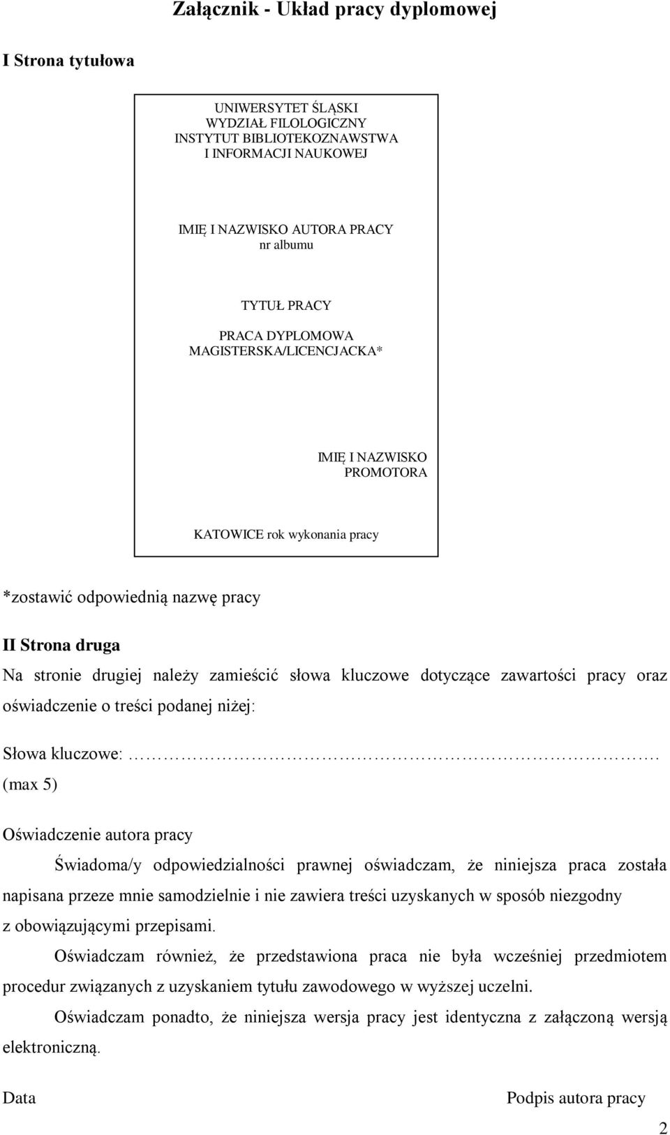 dotyczące zawartości pracy oraz oświadczenie o treści podanej niżej: Słowa kluczowe:.