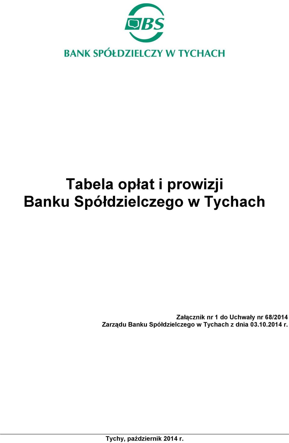 68/2014 Zarządu Banku Spółdzielczego w
