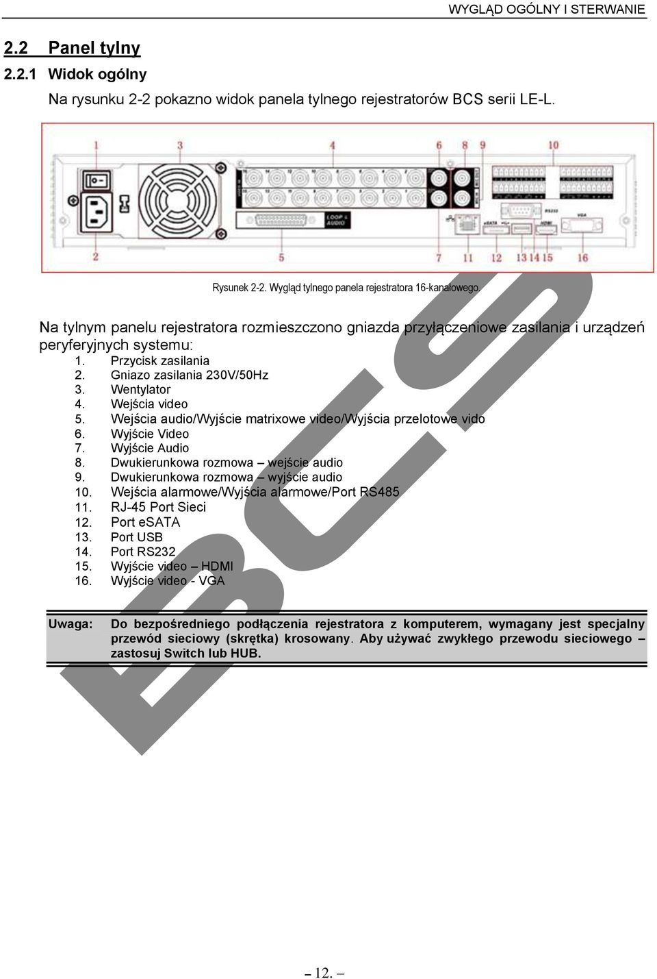 Wejścia audio/wyjście matrixowe video/wyjścia przelotowe vido 6. Wyjście Video 7. Wyjście Audio 8. Dwukierunkowa rozmowa wejście audio 9. Dwukierunkowa rozmowa wyjście audio 10.