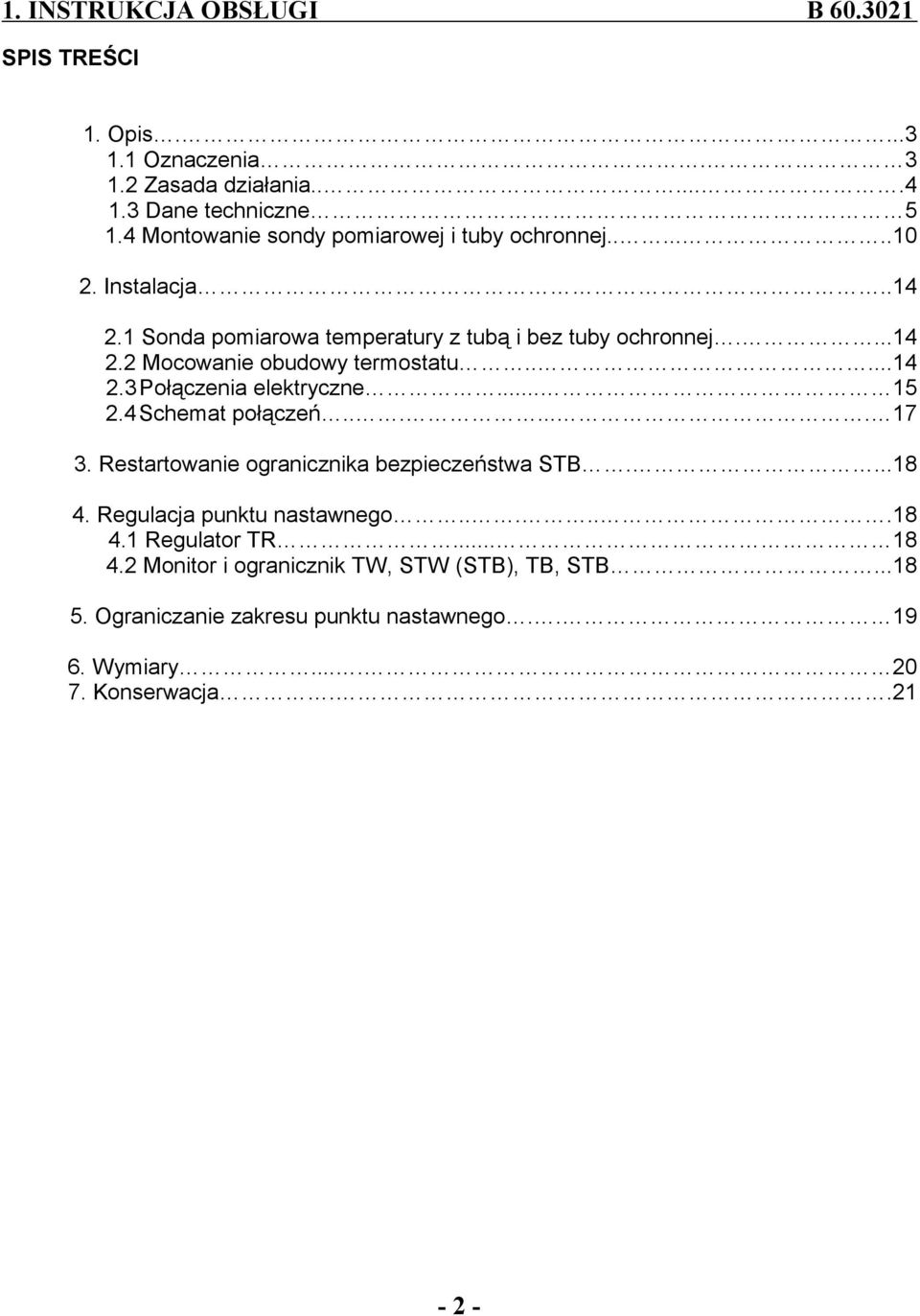 .. 15 2.4 Schemat połączeń....... 17 3. Restartowanie ogranicznika bezpieczeństwa STB....18 4. Regulacja punktu nastawnego......18 4.1 Regulator TR.